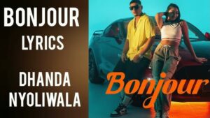 "bonjour" song lyrics dhanda nyoliwala