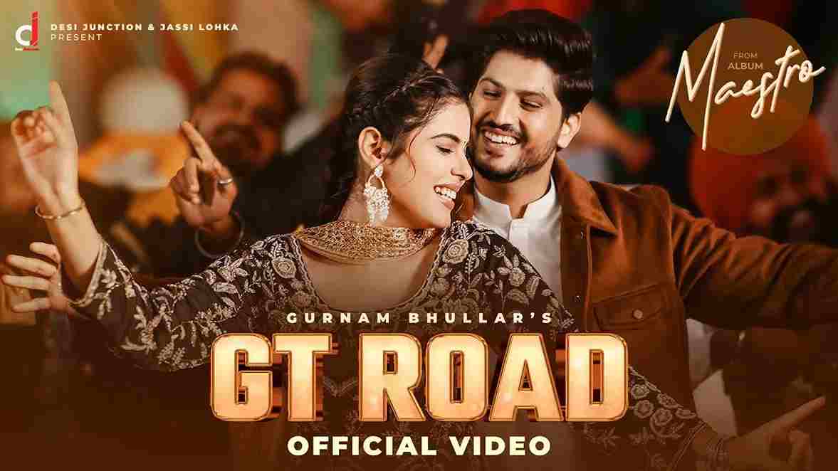 GT Road Song Lyrics - Gurnam Bhullar | New Punjabi Song 2025